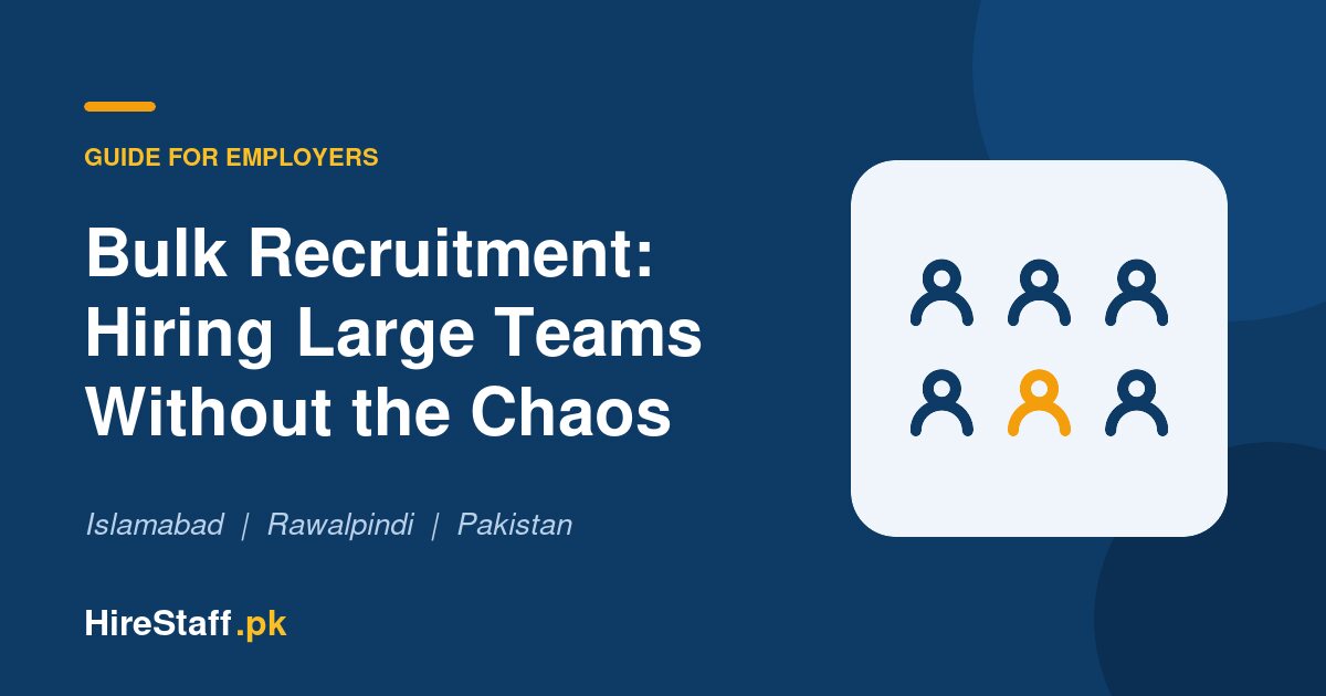 Bulk Recruitment in Pakistan: How Companies Can Hire Large Teams Faster