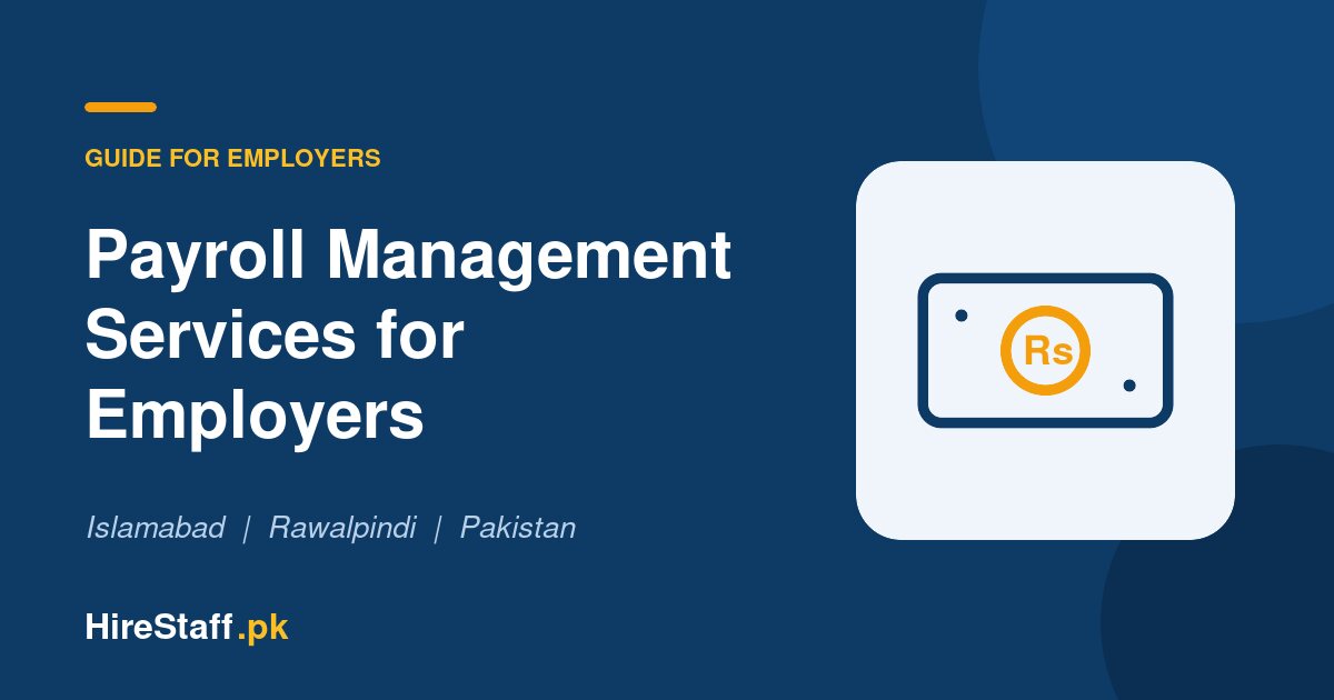 Payroll Management Services in Islamabad and Rawalpindi: A Guide for Employers